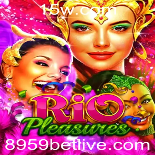 RioPleasures: Descubra a Emoção do Novo Jogo com 8959 Bet